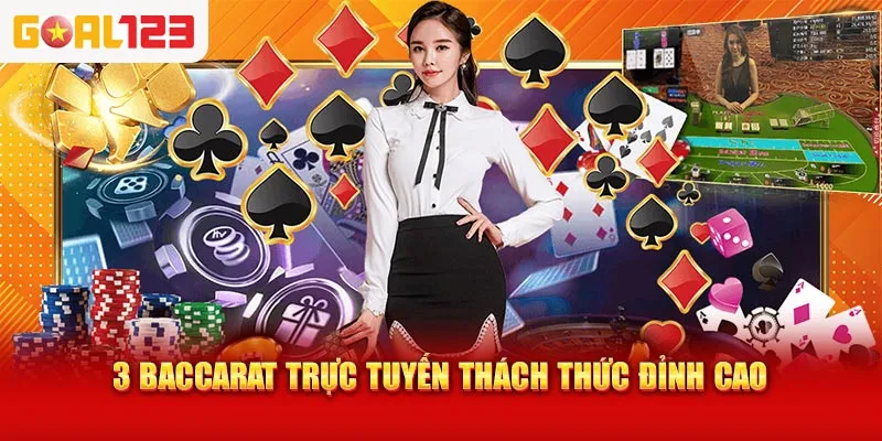 Baccarat trực tuyến đẳng cấp cá cược trong tầm tay